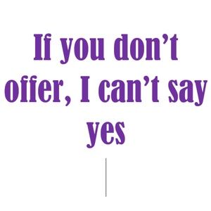 Happy to have offers